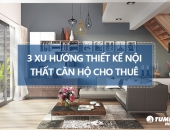 3 xu hướng thiết kế nội thất căn hộ dịch vụ cho thuê ấn tượng nhất 2018